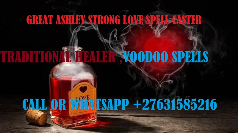 Louisiana ?+27631585216 Dr Ashleyあ Black magic spells bring back lover in Atlanta love spells casters in Louisiana Florida Georgia Hawaii Idaho Illinois, SINGAPORE, NORWAY, ECUADOR. , FRANCE, GREECE, HONDURAS, IRELAND, HUNGARY, ICELAND, ITALY.