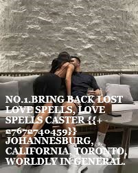 Powerful Lost Love Spells Cast (♥️+27672740459♥️) By Psychic Kagolo Help To Bring Lost ❤️Love With Ex-Back Love Spells In Canada, The USA, Europe, And Africa.