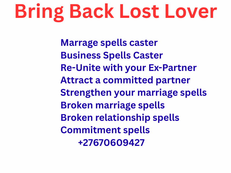 EFFECTIVE LOVE SPELLS THAT NEVER FAIL TO WORK +27670609427 Cape Town|Durban|Johannesburg|Soweto|Pretoria|Port Elizabeth |Pietermaritzburg|Benoni |Tembisa |East London|Vereeniging|Bloemfontein|Boksburg|Welkom|Newcastle|Krugersdorp|Diepsloot|Randburg Botshab