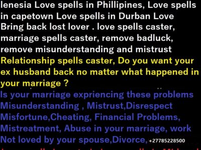 Let Me Help You Now. Call Now Services: Relationship And Love Advice, Spiritual/Native Healing, Marriage Advice, Divorce Advice…For Marriage issue, Relationship Problem, Love spells, call sheik Mubarak on: +27785228500-now