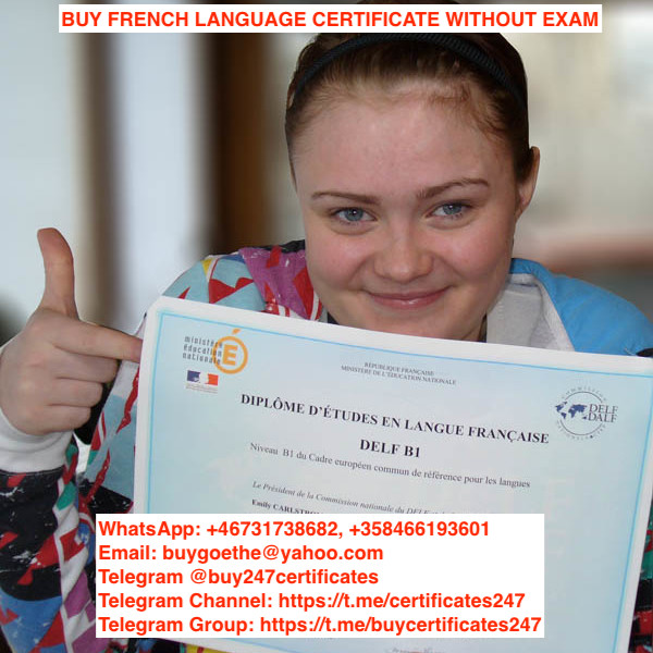 WhatsApp: +46731738682, +358466193601) Buy French language b1, b2 certificates online, buy DELF certificates, purchase French DELF certificates, buy French TEF certificates, Purchase French diplomas, buy TCF Certificate. Buy a DALF, DILF certificate online