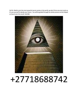 Join illuminati in South Africa +4917631490183